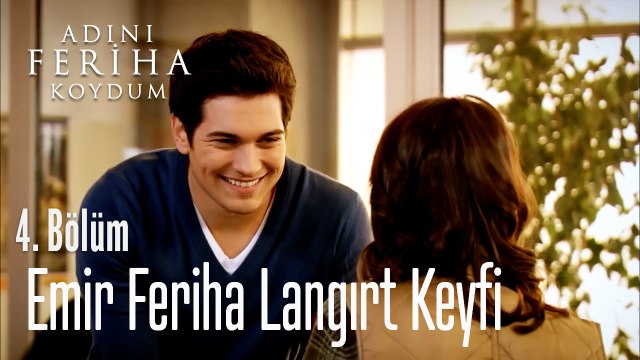 Emir Feriha Langırt Keyfi - Adını Feriha Koydum 4. Bölüm
