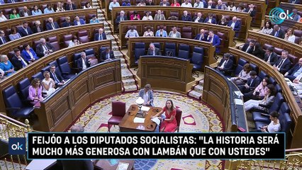 Feijóo a los diputados socialistas: "La historia será mucho más generosa con Lambán que con ustedes"