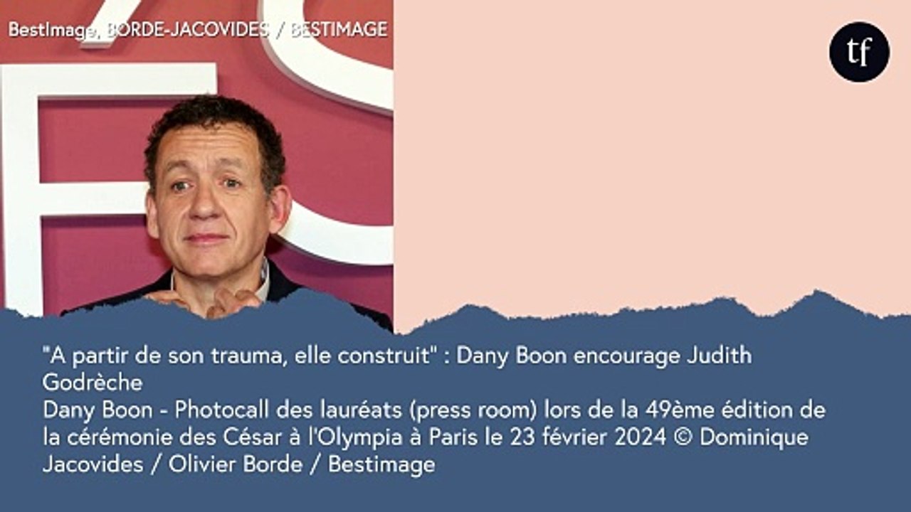 "A partir de son trauma, elle construit" : Dany Boon encourage Judith Godrèche
