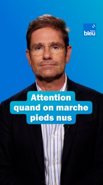 Attention quand on marche pieds nus chez soi : Les conseils du Dr Kierzek