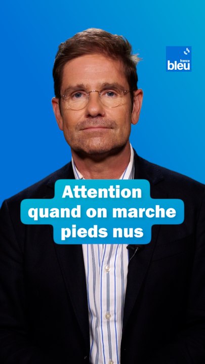 Attention quand on marche pieds nus chez soi : Les conseils du Dr Kierzek