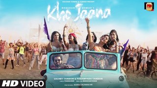 Kho Jaana (Music Video): Sachet Tandon, Parampara Tandon, Youngveer | Achha Lag Raha Hai | Bhushan