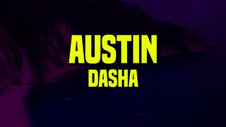 Dasha  - Austin (Lyrics)