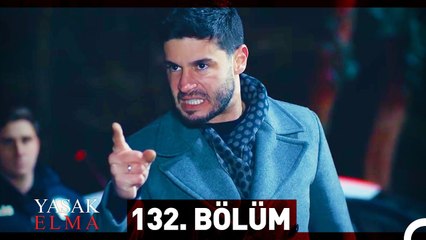 Yasak Elma 132. Bölüm