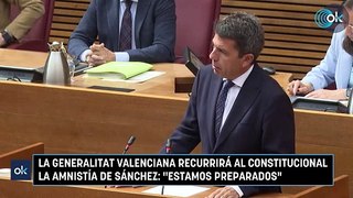 La Generalitat Valenciana recurrirá al Constitucional la amnistía de Sánchez: 