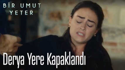 Derya yere kapaklandı