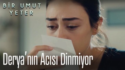 Derya'nın acısı dinmiyor