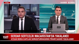 Ayhan Bora Kaplan davasının gizli tanığı Serdar Sertçelik yakalandı