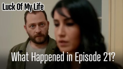 What Happened in Episode 21? - Luck Of My Life