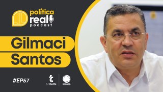 GILMACI SANTOS - POLÍTICA REAL NO iG