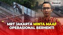 Besi Jatuh di Perlintasan, MRT Jakarta Minta Maaf Hentikan Operasional Kereta