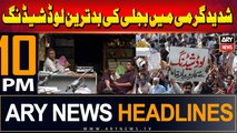 ARY News 10 PM Headlines 30th May 2024 | Shadeed Garmi Mein Bijli Ki Bad Tareen Load Shedding