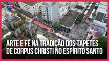 Arte e fé na tradição dos tapetes de Corpus Christi no Espírito Santo