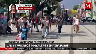 Van 61 muertos por altas temperaturas en México; 54 fueron por golpe de calor y 7 por deshidratación