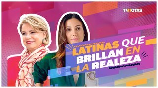 Las latinas que brillan en la realeza