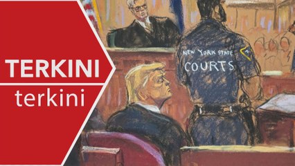 [TERKINI] Donald Trump didapati bersalah atas 34 dakwaan memalsukan rekod perniagaan