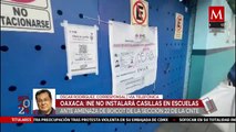 INE no instalará casillas en escuelas de Oaxaca por amenazas de boicot de la CNTE