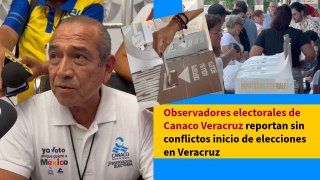 Observadores electorales de Canaco Veracruz reportan sin conflictos inicio de elecciones en Veracruz