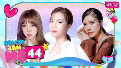 Hội Chị Làm Mẹ - Tập 44