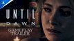 Until Dawn - Gameplay Trailer | PS5 & PC Games