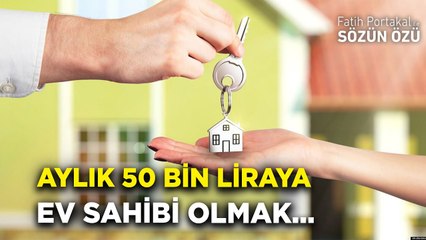 EV ALABİLİR MİSİNİZ? MÜJDEYMİŞ! AYLIK 50BİN TL ÖDEYEREK EV SAHİBİ OLABİLİRMİŞSİNİZ