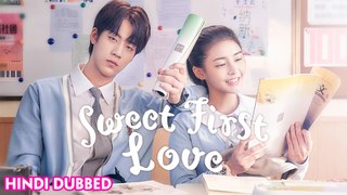 SWEET FIRST LOVE Season 01 Episode 17 [Chinese Drama] in Hindi Urdu Dubbed