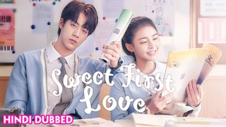 SWEET FIRST LOVE Season 01 Episode 24 END [Chinese Drama] in Hindi Urdu Dubbed