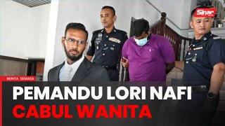 Pemandu lori ais sambilan tak mengaku cabul wanita