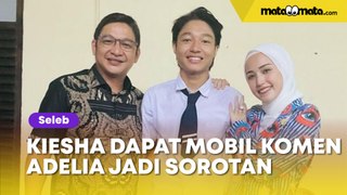 Kiesha Alvaro Dapat Hadiah Mobil, Komentar Adelia Ibu Sambungnya Jadi Sorotan