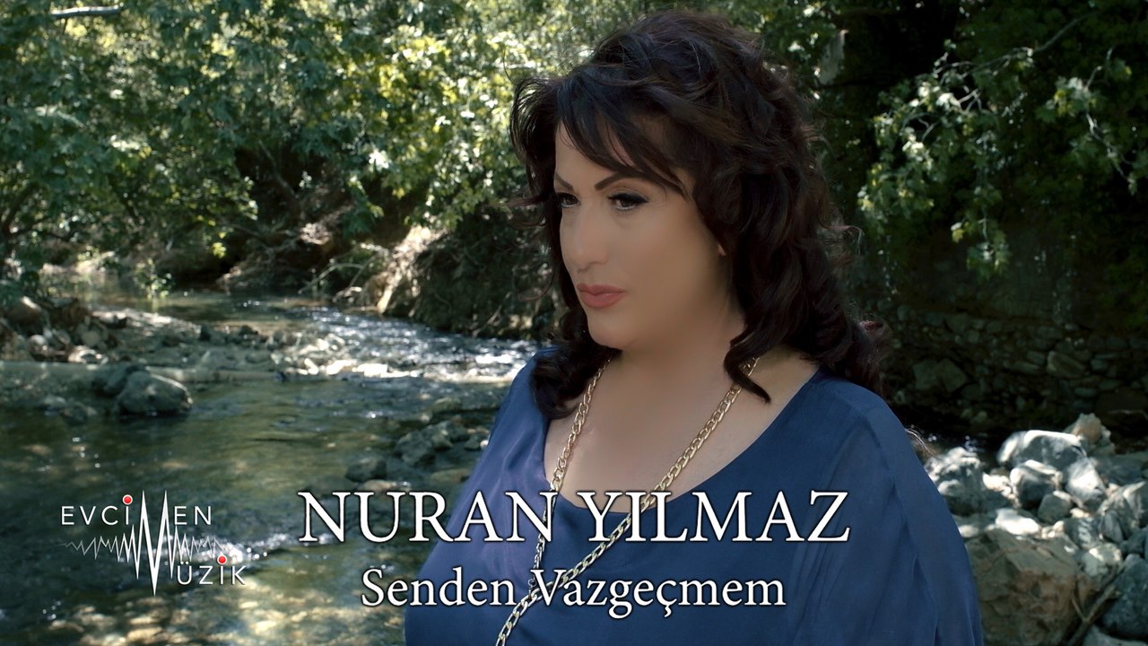 Nuran Yılmaz - Senden Vazgeçmem (Official Video)