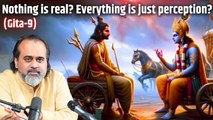 (Gita-9) Nothing is real? Everything is just perception? || Acharya Prashant, on Bhagvad Gita (2024)