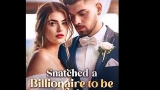 Snatched a Billionaire to be My Husband - Uncut Full episode