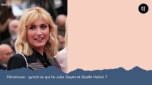 Féminisme : mais qu'est-ce qui lie Julie Gayet à Gisèle Halimi ?