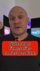 Telecharger des films ou series c’est pas bien …