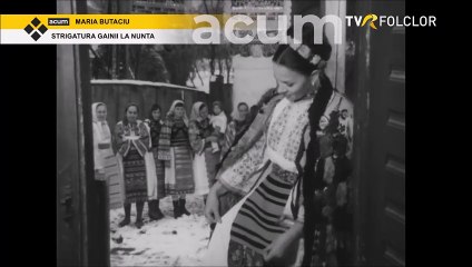 Maria Butaciu - Strigatura gainii la nunta (arhiva TVR)