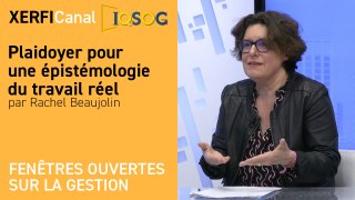 Plaidoyer pour une épistémologie du travail réel [Rachel Beaujolin]