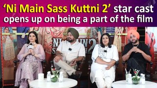 Exclusive Interview with the star cast of upcoming film ‘Ni Main Sass Kuttni 2’