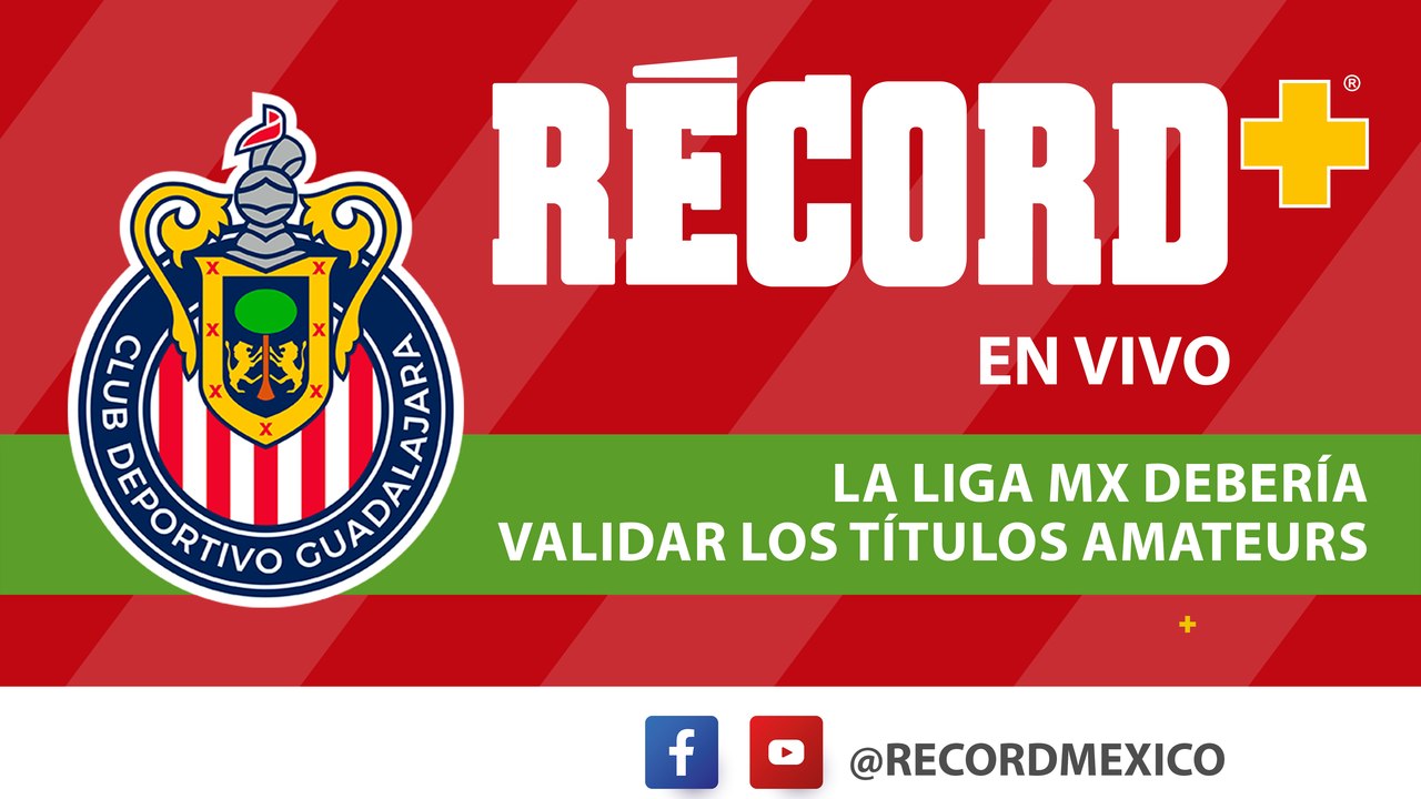 EN VIVO | Piden a la LIGA MX AVALAR los TÍTULOS AMATEURS a CHIVAS y AMÉRICA