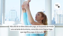 Qué es el yoga al desnudo y por qué esta disciplina cada vez tiene más éxito