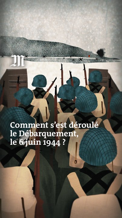 Comment s’est déroulé le Débarquement en Norman...