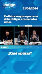 ¿Por qué no hay que obligar a los niños a comer? Pediatra lo asegura I Reporte Indigo