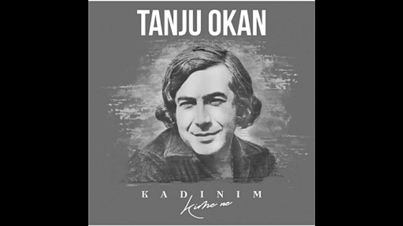 Tanju Okan - Kadınım