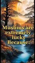 Muslims+are+extremely+Lucky+❤️