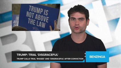 Trump Slams Trial as 'Rigged' and 'Disgraceful' Following Conviction of 34 Felony Charges. 'This Is Far From Over.'