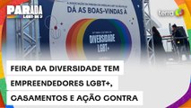 Feira da Diversidade tem empreendedores LGBT , casamentos e ação contra assédio