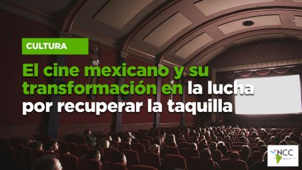 El cine mexicano y su transformación en la lucha por recuperar la taquilla