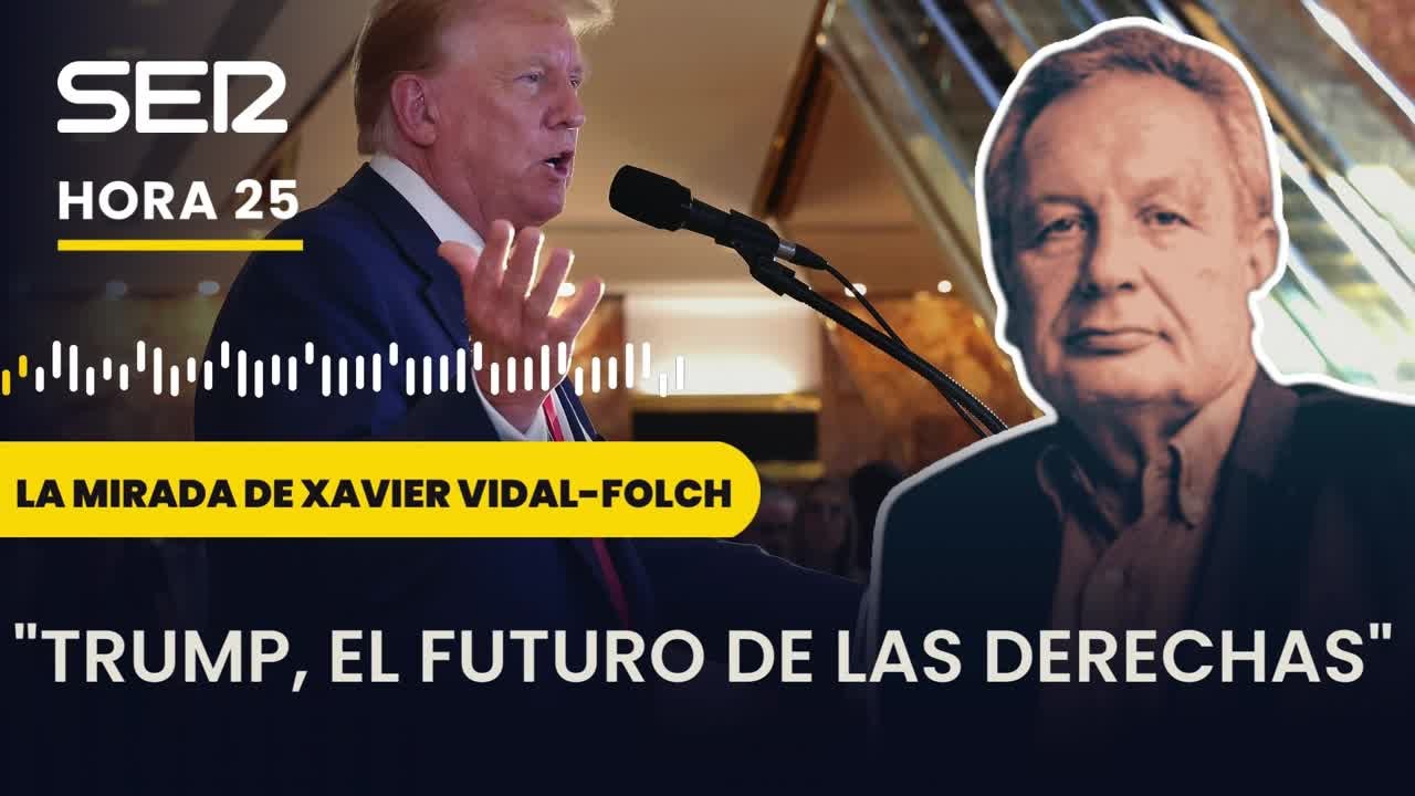 Xavier Vidal-Folch: "Trump es todos los grandes estereotipos de la ultraderecha reaccionaria"