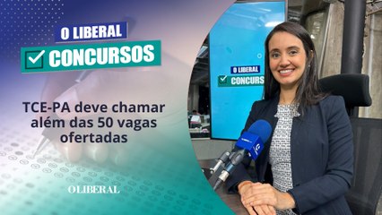 TCE-PA deve chamar além das 50 vagas ofertadas