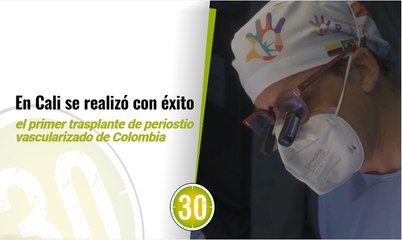 En Cali se realizó con éxito el primer trasplante de periostio vascularizado de Colombi