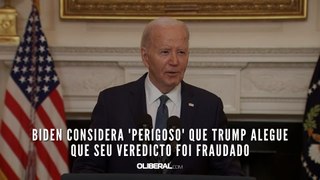 Biden considera 'perigoso' que Trump alegue que seu veredicto foi fraudado